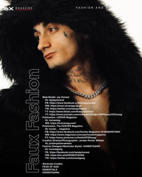 Faux Fashion by Jay Honest, Featured in 6x magazine @6xmagazine